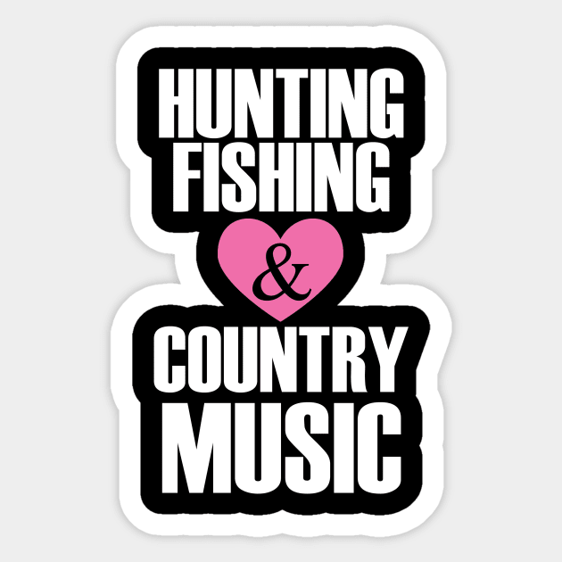 Hunting Fishing And Love Country Music Sticker by zackmuse1